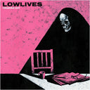 LOWLIVES - Freaking Out [LP]