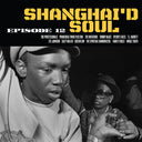 Shanghai'd Soul Episode 12 / Various [LP]