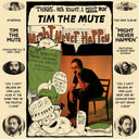 Tim The Mute - Might Never Happen [Limited Edition]