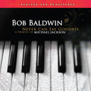 Bob Baldwin - Never Can Say Goodbye (A Tribute To Michael) (Rmx) [LP]