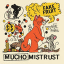 Fake Fruit - Mucho Mistrust [Colored Vinyl]