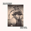 William Parker  Organ Quartet - Uncle Joe's Spirit House [LP]