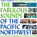Young Fresh Fellows - Fabulous Sounds Of The Pacific Northwest (40th Ann [LP]