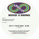 Mood II Swing - Do It Your Way [12" Vinyl]