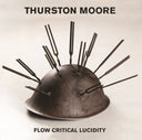 Thurston Moore - Flow Critical Lucidity [CD]