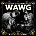 Tha Dogg Pound - W.A.W.G. (We All We Got) [LP]