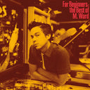 For Beginners: The Best Of M. Ward [Limited Edition]