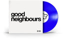 Good Neighbours - Good Neighbours [12inch Blue EP]