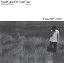 Cass McCombs - Seed Cake On Leap Year [Download Included]