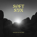 Soft Sun - Daylight In The Dark [LP]