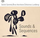 Daniel Sommer  / Henriksen,Arve / Lundberg,Johannes - Sound & Sequences [LP]