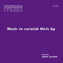 Geoff Bastow - Music To Varnish Owls By [LP]