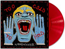 Too Cold To Hold [Colored Vinyl] [Limited Edition] (Red) (Aus)