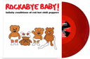 Rockabye Baby! - Lullaby Renditions Of Red Hot Chili Peppers [Colored Vinyl]