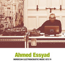 Ahmed Essyad - Moroccan Electroacoustic Music 1972-74 [LP]