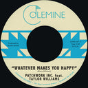 Patchwork Inc. / Taylor Williams  / Waddell,Wyatt - Whatever Makes You Happy B/W Last Forever [7" Vinyl]