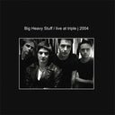 Big Heavy Stuff - Live At Triple J 2004 (Aus) [LP]