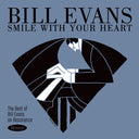 Bill Evans - Smile With Your Heart: The Best of Bill Evans on Resonance [180 Gram]