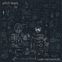 Pitch Black - Rude Mechanicals [LP]
