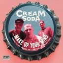 Cream Soda - Make Up Your Mind (Ep) [7" Vinyl]