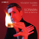 Yevgeny Sudbin - Vers La Flamme [CD]