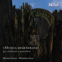 Casali / Levi - Degenerated Music For Clarinet & Pno [CD]