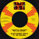 Black Market Brass / Obi Original - Battle Ready / What You Make It [7" Vinyl]