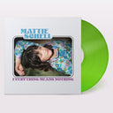 Mattie Schell - Everything Means Nothing - Clear Lime Green [Clear Vinyl]