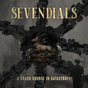 Sevendials - A Crash Course In Catastrophe [LP]