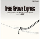 Trans Groove Express A Musical Journey To [LP]