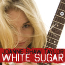 Shaw Joanne Taylor - White Sugar [180 Gram]