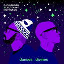 Djeuhdjoah / Lieutenant Nicholson - Divine Dances [LP]