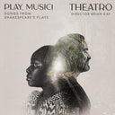 Theatro / Shakespeare - Play, Music! Songs from Shakespeare's Plays [CD]