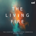 Choir of Jesus College Cambridge - Living Fire [CD]
