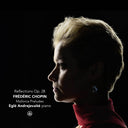 Andrejevaite Egle  / Chopin - Reflections Op. 28 - Mallorca Preludes [CD]