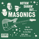 Masonics - Nothin' Shakin' But [7" Vinyl]
