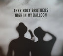 Thee Holy Brothers - High In My Balloon [LP]
