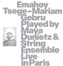 Emahoy Tsege Mariam Gebru Played By Maya Dunietz & [LP]