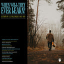 When Will They Ever Learn: Story Of Us Folk Music - When Will They Ever Learn: Story Of Us Folk Music [CD]