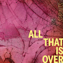Sprints - All That Is Over [CD]