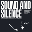 Ennio Morricone  / Berio,Luciano / Maderna / Nono - Sound & Silence: Four Pioneering Modernist Italian [CD]