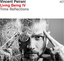 Peirani, Vincent - Living Being Iv: Time Reflections [LP]