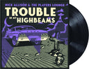 Trouble In My High Beams [180 Gram]