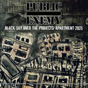 Public Enemy - Black Sky Over The Projects: Apartment 2025 [LP]