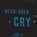 Selector Dub Narcotic - When Boys Cry [LP]