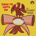 Ozobby Horn - Born To Move On [LP]