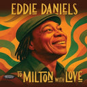 Eddie Daniels - To Milton With Love [CD]
