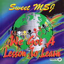 Sweet Msj - We Got A Lesson To Learn [CD]