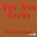 DJ Nasty Knock - Doo Doo Brown [CD]