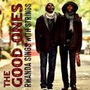 Good Ones - Rwanda Sings With Strings [CD]